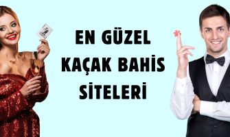 En Güzel Kaçak Bahis Siteleri