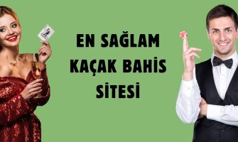 En Sağlam Kaçak Bahis Sitesi